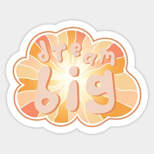 Dream big Sticker